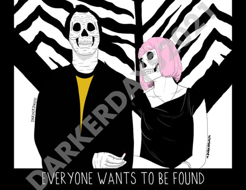 Everyone Wants To Be Found Print Collab w/@dvrkshines