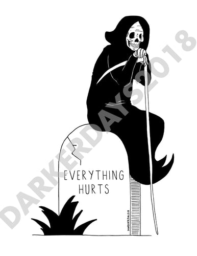 Everything Hurts Print Prints