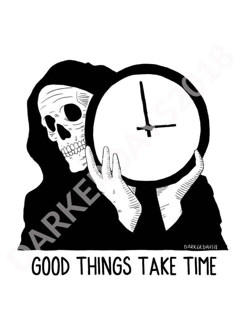 Good Things Take Time Print Prints