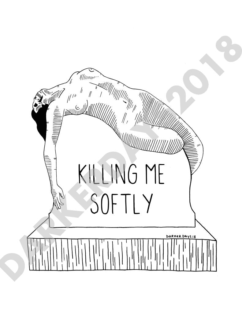 Killing Me Softly Print Prints
