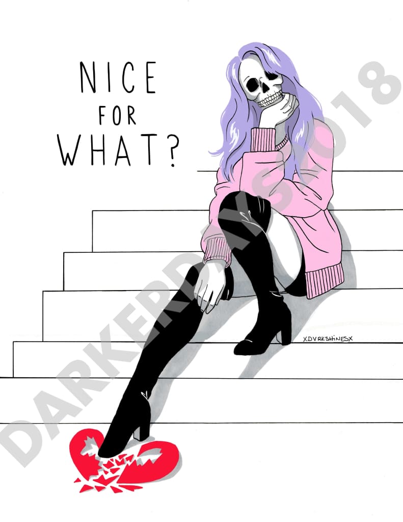 Nice For What Print @dvrkshines Prints