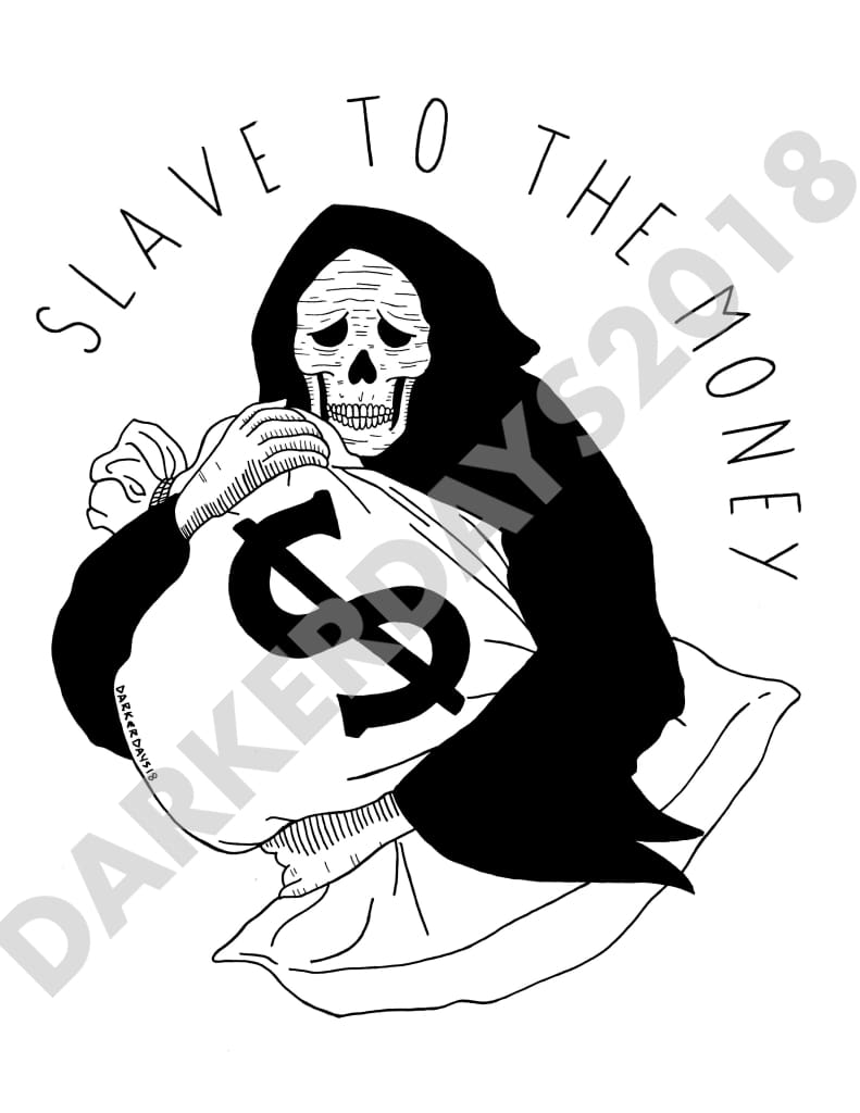 Slave To The Money Print Prints